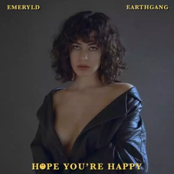 Emeryld - Hope You’re Happy ft. EARTHGANG